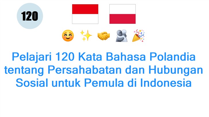 Pelajari 120 Kata Bahasa Polandia tentang Persahabatan dan Hubungan Sosial untuk Pemula di Indonesia
